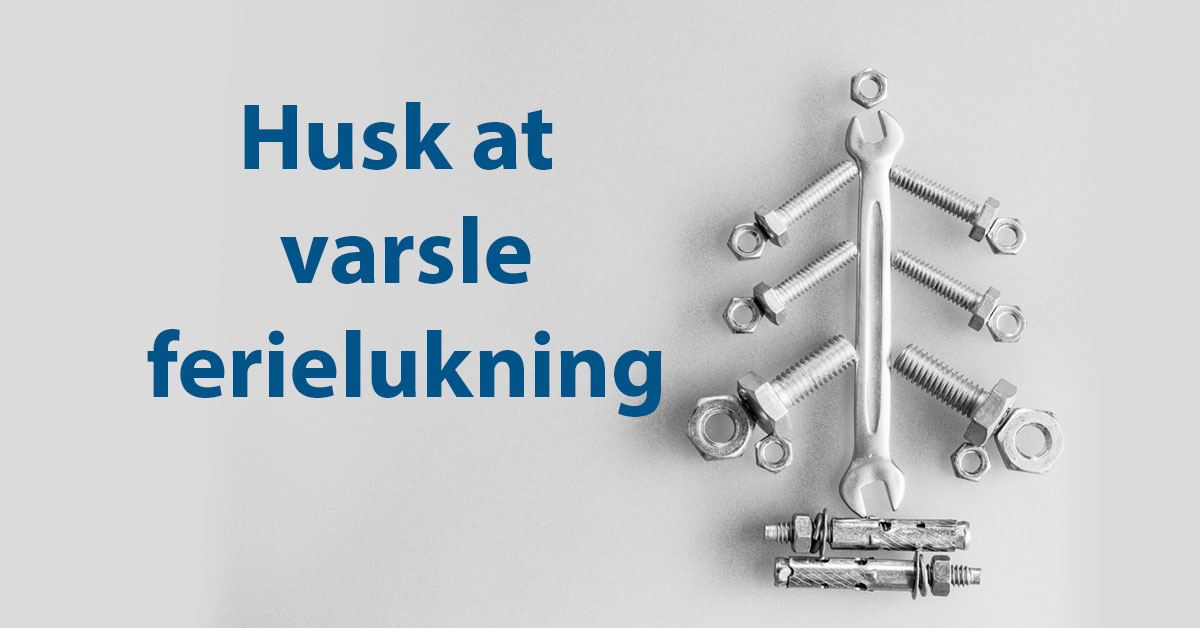 Husk at varsle ferielukning mellem jul og nytår